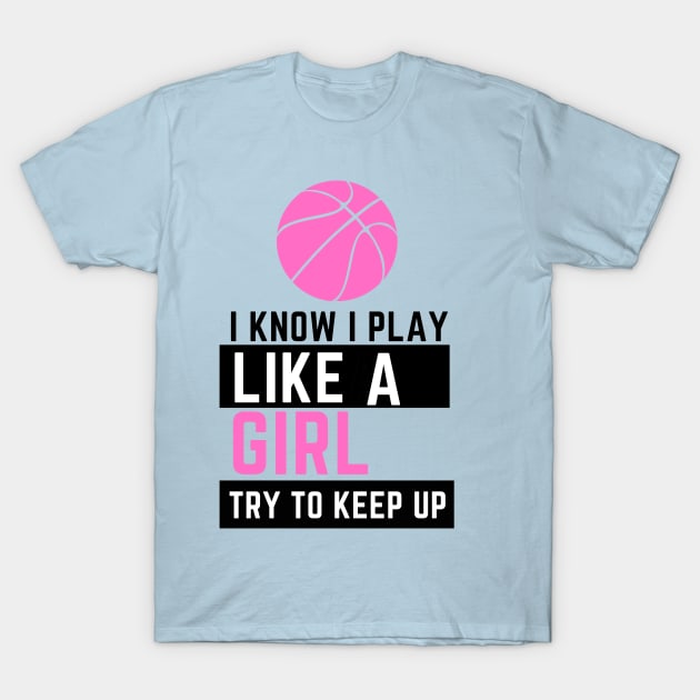 I KNOW I PLAY LIKE A GIRL T-Shirt by contact@bluegoatco.com